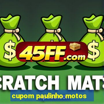 cupom paulinho motos